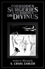 Image for Forbidden Surgeries of the Hideous Dr. Divinus