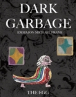 Image for Dark Garbage &amp; The Egg