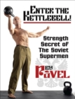 Image for Enter the kettlebell!  : strength secret of the Soviet supermen