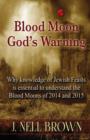 Image for Blood Moon-God&#39;s Warning : Jewish Feasts and the Blood Moons of 2014 and 2015