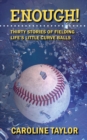 Image for Enough! Thirty Stories of Fielding Life&#39;s Little Curve Balls