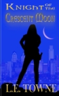 Image for Knight of the Crescent Moon : Crescent Moon Chronicles Book 1