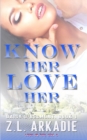 Image for Know Her, Love Her