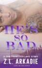 Image for He&#39;s So Bad