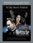 Image for Nietzsche : A Dangerous Life: An Historical Biography Movie Script About History&#39;s Most Infamous Atheist
