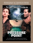 Image for Pressure Point : An Action Thriller Movie Script About Environmentalism and Corporate Murder