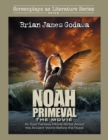 Image for Noah - The Movie : An Epic Fantasy Movie Script About the Ancient World Before the Flood