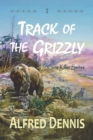 Image for Track of the Grizzly : Crow Killer Series - Book 3