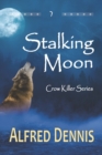 Image for Stalking Moon : Crow Killer Series - Book 7