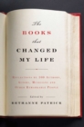 Image for Books That Changed My Life: Reflections by 100 Authors, Actors, Musicians, and Other Remarkable People