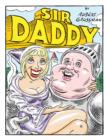 Image for Sir Daddy: A Comic Book on the Life of Dennis Hof, author of The Art of the Pimp.