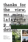Image for Thanks for the view, Mr. Mies  : Lafayette Park, Detroit
