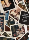 Image for What matters most  : photographs of Black life