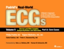 Image for Podrid&#39;s Real-World ECGs: Volume 5, Narrow and Wide Complex Tachyarrhythmias and Aberration-Part A: Core Cases
