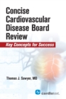 Image for Concise Cardiac Disease Board Review : Key Concepts for Success