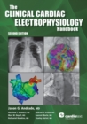 Image for The Clinical Cardiac Electrophysiology Handbook, Second Edition