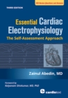 Image for Essential Cardiac Electrophysiology, Third Edition: The Self-Assessment Approach