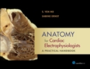 Image for Anatomy for Cardiac Electrophysiologists : A Practical Handbook