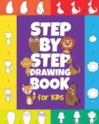 Image for The Step-by-Step Drawing Book for Kids : A Children&#39;s Beginners Book on How-To-Draw Animals, Cartoons, Planes and Boats; Learn to Illustrate with our Activity Art Sketch Pad