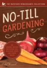 Image for No-Till Gardening : The Organic Method for Richer Soil, Healthier Crops, and Fewer Weeds