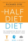 Image for Half-Diet Diet : The Guaranteed Weight-Loss Program that Reboots Your Body, Mind, and Spirit for a Happier Life