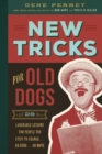 Image for New tricks for old dogs  : 28 laughable lessons for people too stiff to change ... or bend ... or move