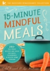 Image for 15-minute mindful meals  : 250 quick and easy recipes to satisfy the mindful approach to eating