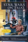 Image for Star Wars on trial: science fiction and fantasy writers debate the most popular science fiction films of all time