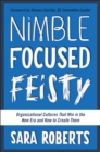 Image for Nimble, focused, feisty  : organizational cultures that win in the new era and how to create them