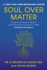 Image for Soul over matter  : ancient and modern wisdom and practical techniques to create unlimited abundance