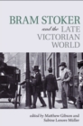 Image for Bram Stoker and the late Victorian world