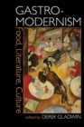 Image for Gastro-modernism: Food, Literature, Culture
