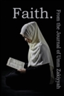 Image for Faith. From the Journal of Umm Zakiyyah