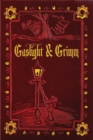 Image for Gaslight &amp; Grimm : Steampunk Faerie Tales