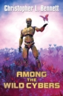 Image for Among the Wild Cybers : Tales Beyond the Superhuman