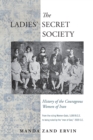 Image for The Ladies&#39; Secret Society : History of the Courageous Women of Iran