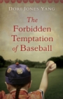 Image for The Forbidden Temptation of Baseball