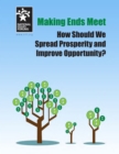 Image for Making Ends Meet: How Should We Spread Prosperity and Improve Opportunity