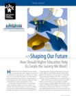 Image for Shaping Our Future: How Should Higher Education Help Us Create the Society We Want?