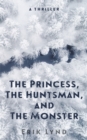 Image for Princess, The Huntsman, and the Monster