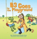 Image for B3 Goes to the Playground