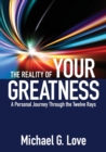 Image for The Reality of Your Greatness : A Personal Journey Through the Twelve Rays