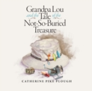 Image for Grandpa Lou and the Tale of the Not-So-Buried Treasure
