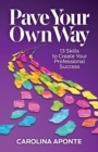 Image for Pave Your Own Way : 13 Skills to Create Your Own Success