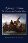 Image for Defining Freedom : Works by America&#39;s Founding Fathers