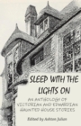 Image for Sleep with the Lights On : An Anthology of Victorian and Edwardian Haunted House Stories