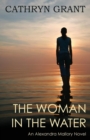 Image for The Woman In the Water : (A Psychological Suspense Novel) (Alexandra Mallory Book 2)