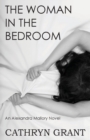 Image for The Woman In the Bedroom : (A Psychological Suspense Novel) (Alexandra Mallory Book 6)