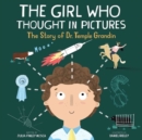 Image for The Girl Who Thought in Pictures : The Story of Dr. Temple Grandin