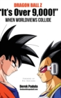 Image for Dragon Ball Z &quot;It&#39;s Over 9,000!&quot; When Worldviews Collide